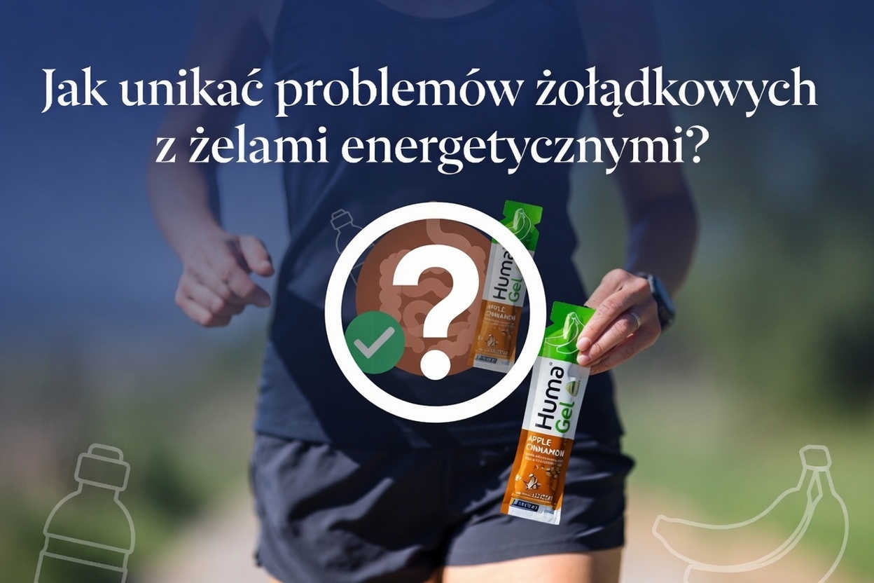 Jak unikać problemów żołądkowych z żelami energetycznymi?